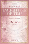 Daughters of Time, Season 1, Episode 9 : Ascension