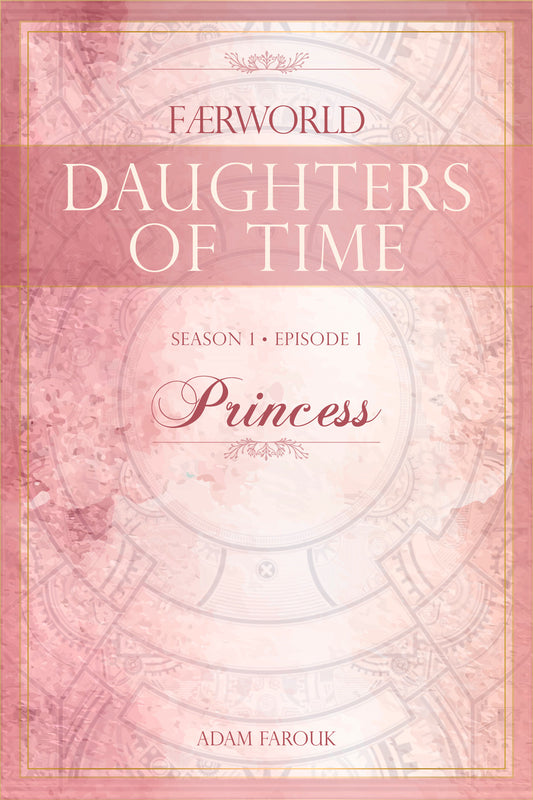 Daughters of Time, Season 1, Episode 1 : Princess