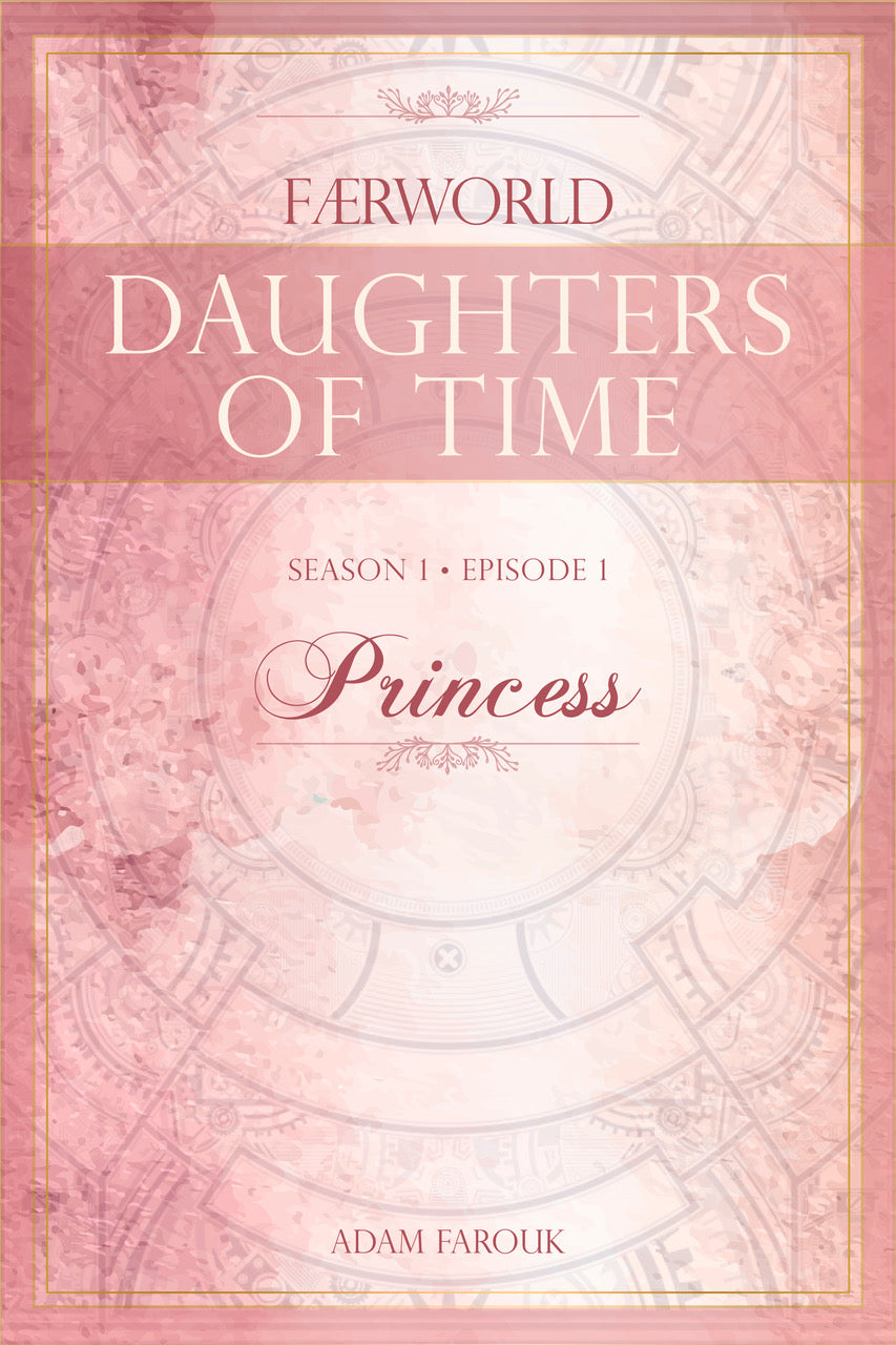 Daughters of Time, Season 1, Episode 1 : Princess